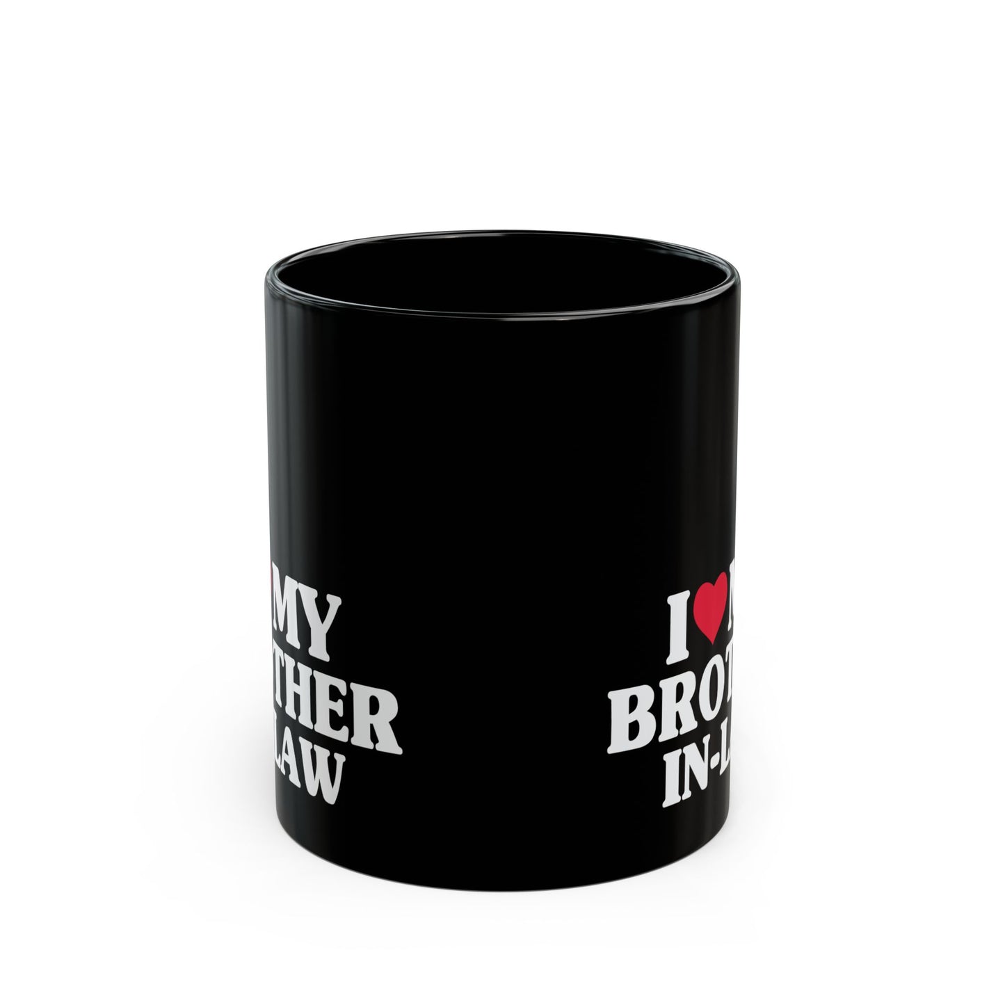 I Love My Brother-In-Law, Brother in Law Mug, Brother In Law Gift, 11oz 15 oz Black Mug