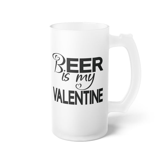 Beer Is My Valentine - Black Frosted Glass Beer Mug