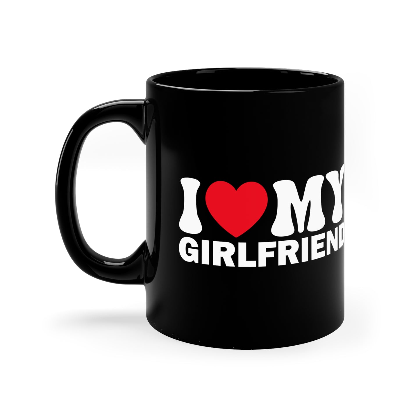 I Love My Girlfriend 11oz Black Mug