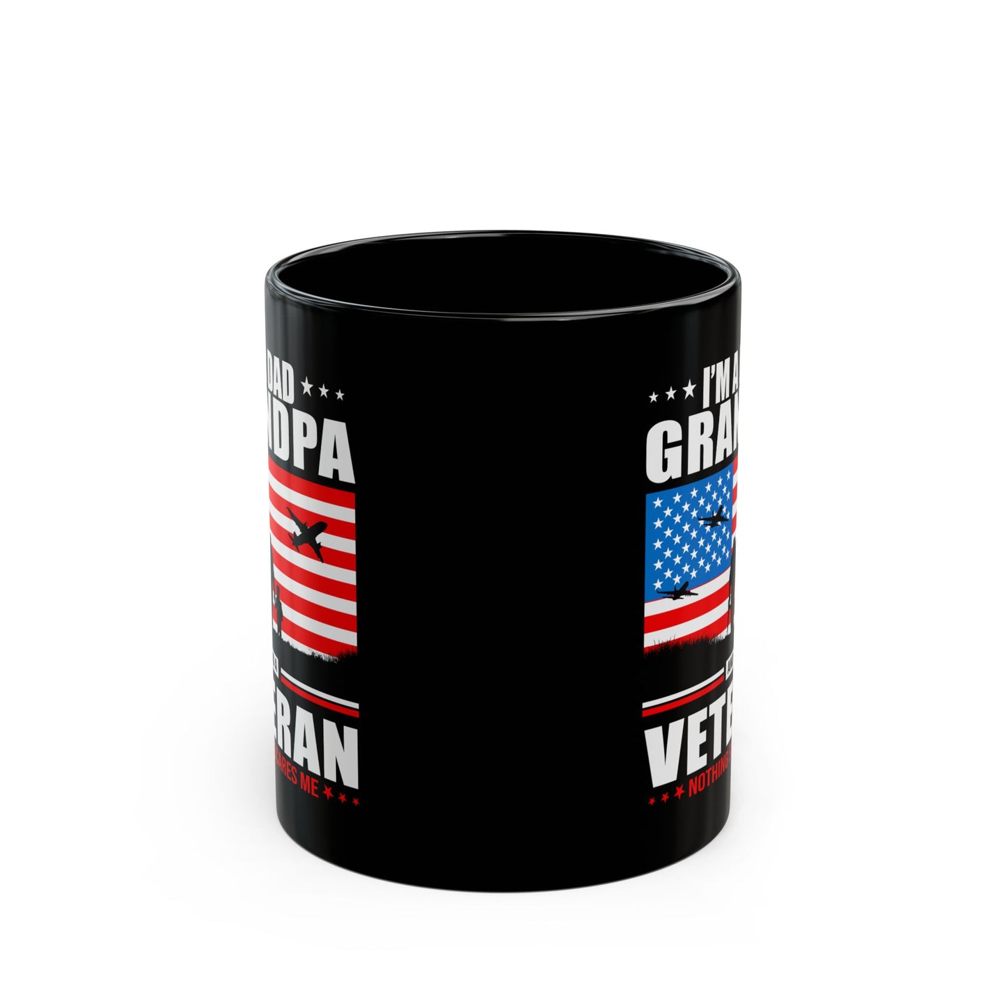 I'm A Dad, Grandpa and A Veteran, Nothing Scares Me, Dad Mug, Veteran Mug, Grandpa Mug, Black Mug (11oz, 15oz)