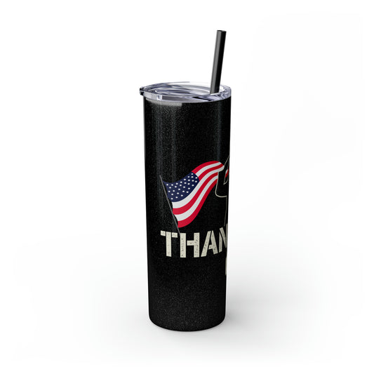 Thank You Veterans Day Skinny Tumbler with Straw, 20oz