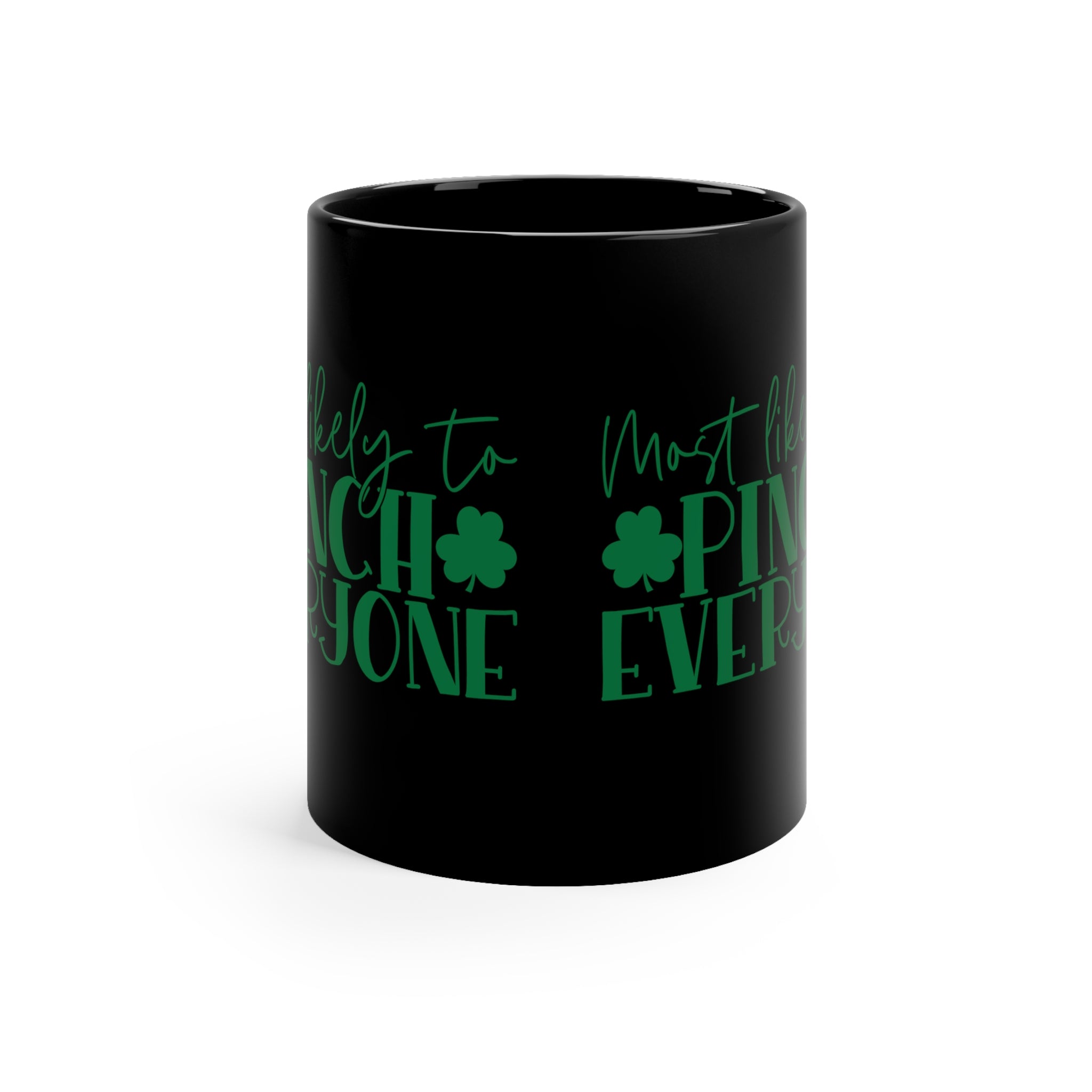 Most Likely To Pinch Everyone 11oz Black Mug