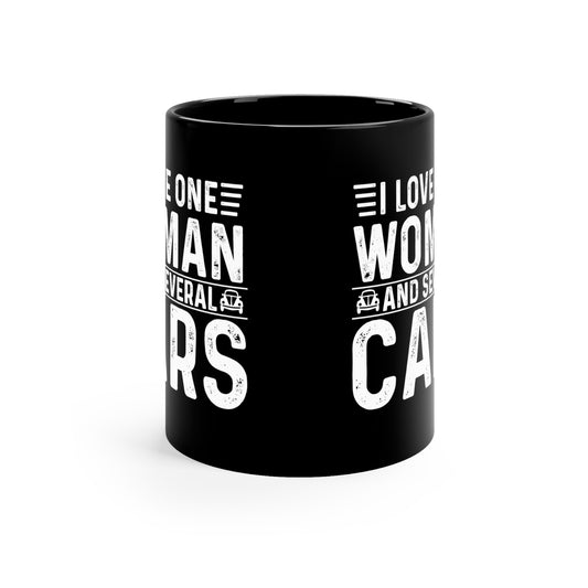 I Love One Woman and Several Cars 11oz Black Mug
