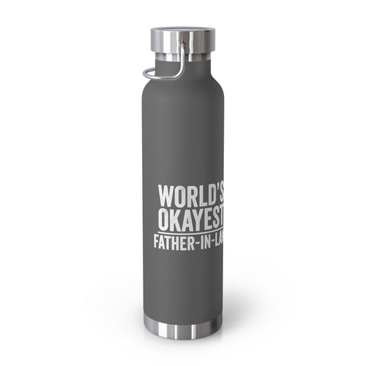 World's Okayest Father-In-Law Copper Vacuum Insulated Bottle, 22oz