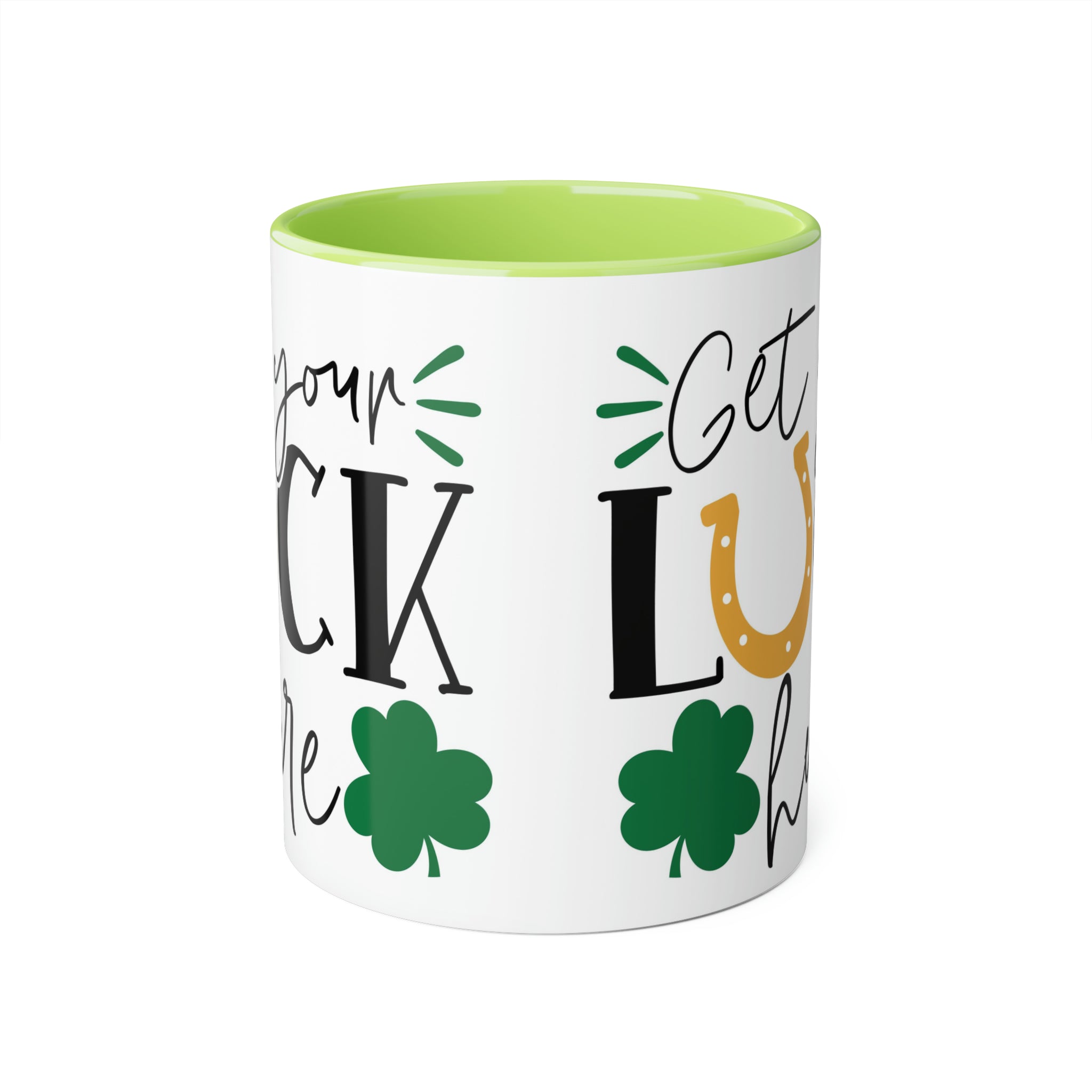 Get Your Luck Here 11oz Mug