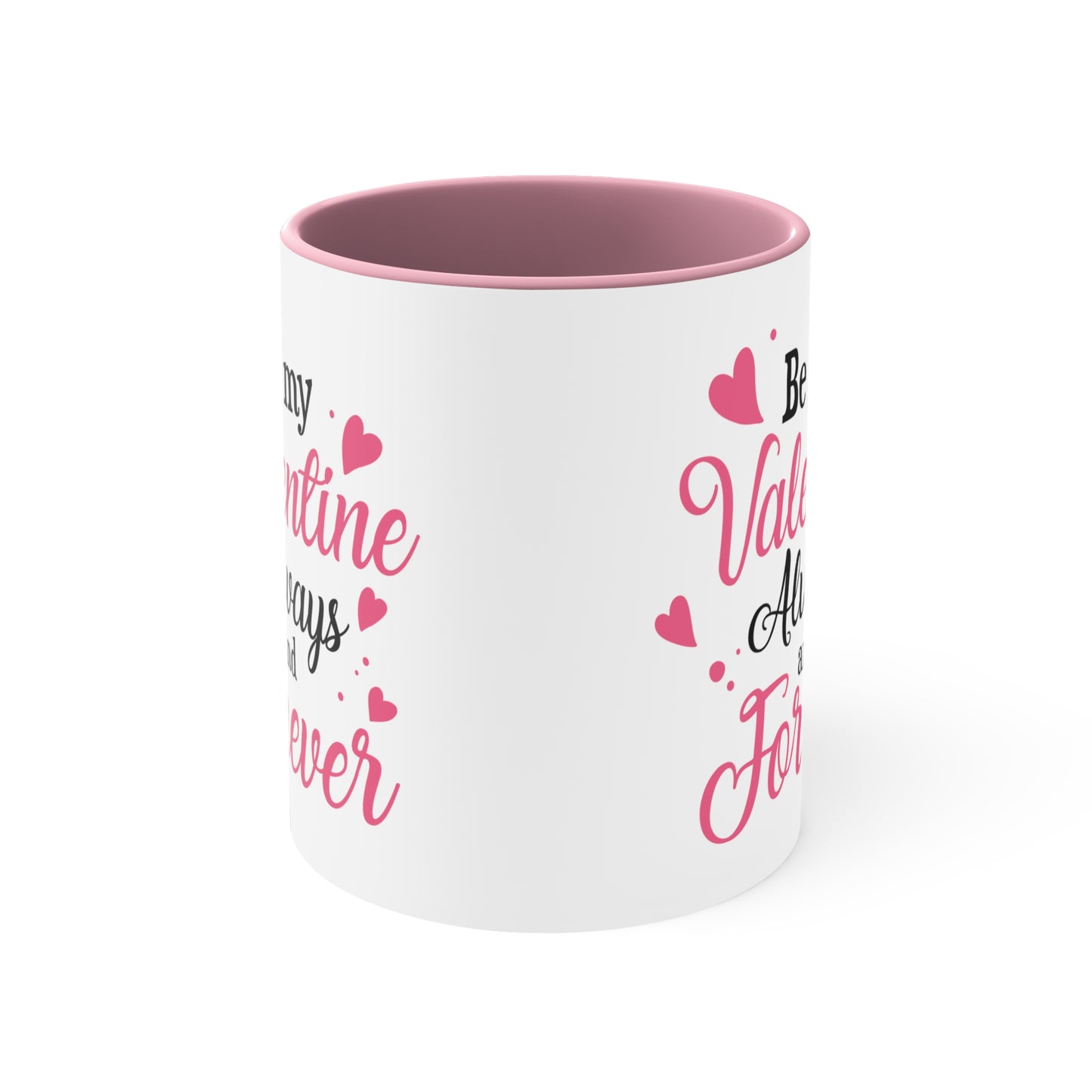 Be My Valentine Always & Forever Accent Coffee Mug, 11oz