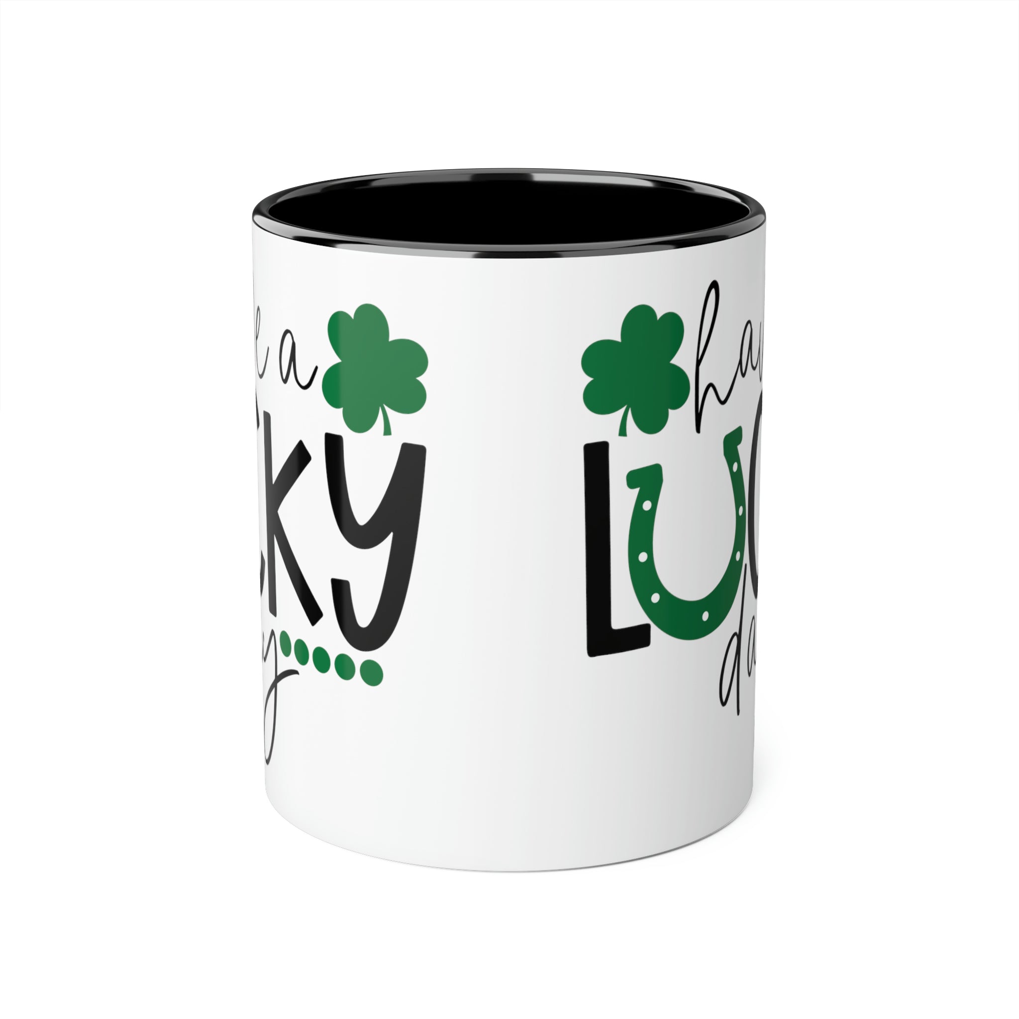 Have A Lucky Day 11oz Mug