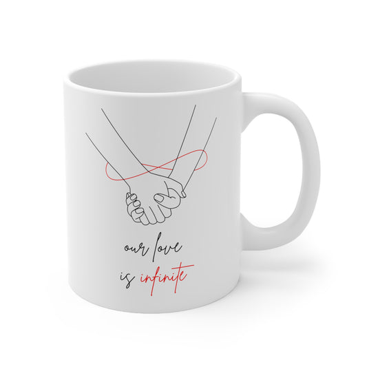 Our Love Is Infinite Holding Hands with Infinity Ties Ceramic Mug 11oz
