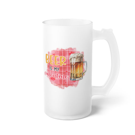 Beer Is My Valentine Frosted Glass Beer Mug