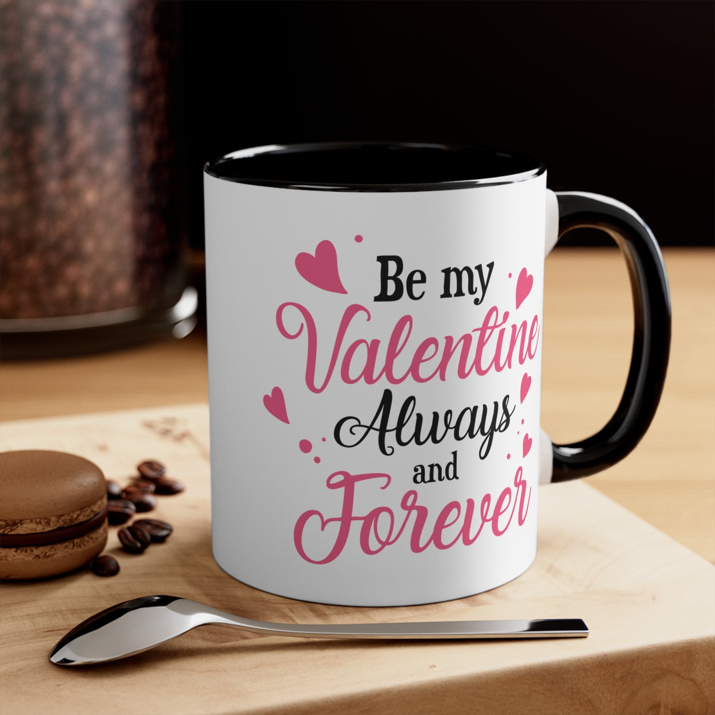 Be My Valentine Always & Forever Accent Coffee Mug, 11oz