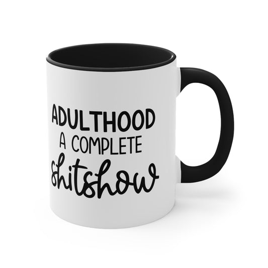 Adulthood A Complete Shitshow Accent Coffee Mug, 11oz