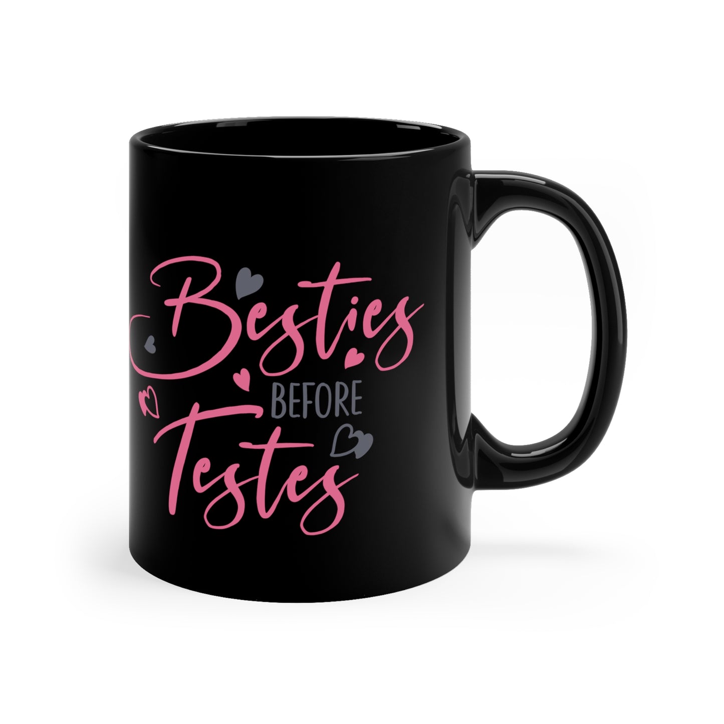 Besties Before Testies 11oz Black Mug