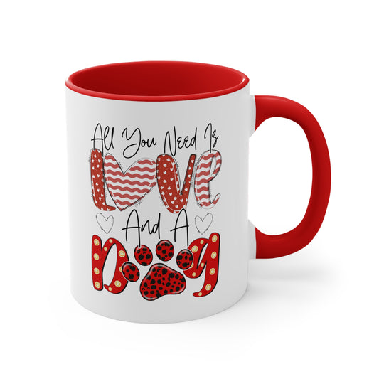 All You Need Is Love & A Dog  Accent Coffee Mug, 11oz