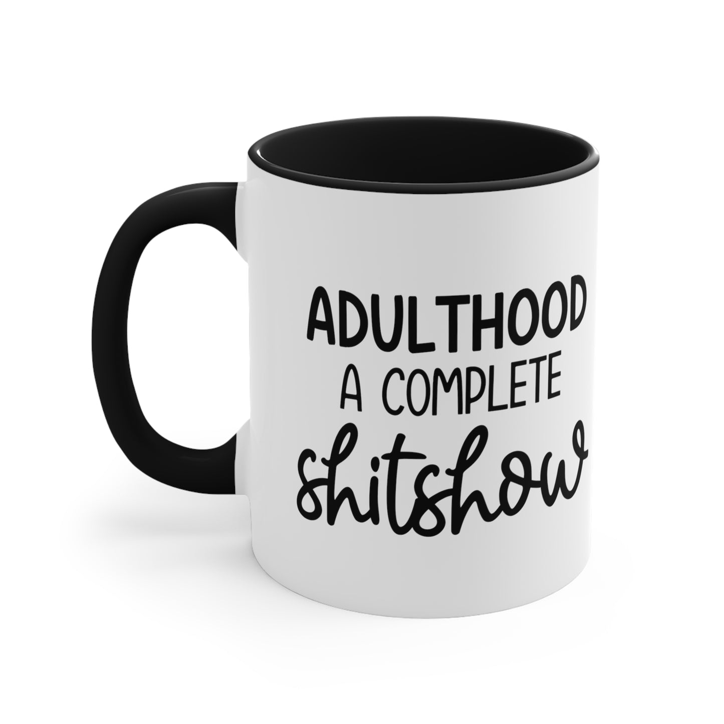 Adulthood A Complete Shitshow Accent Coffee Mug, 11oz