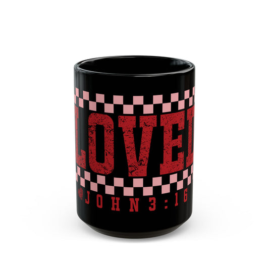 Loved John 3:16 Black Coffee Mug , John 3 16 Mug, Valentines Day Gift, Ultimate Love Coffee Cup, Gift for Valentines Day, Valentines Mug, Black Mug (11oz, 15oz)