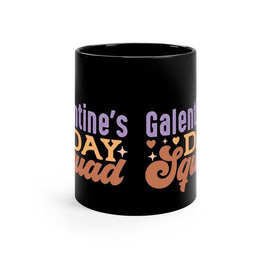 Galentine's Day Squad 11oz Black Mug