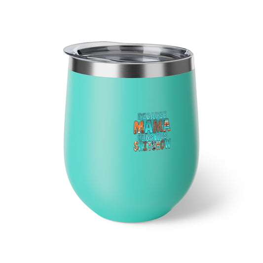 Because Mama Runs This Shitshow Copper Vacuum Insulated Cup, 12oz