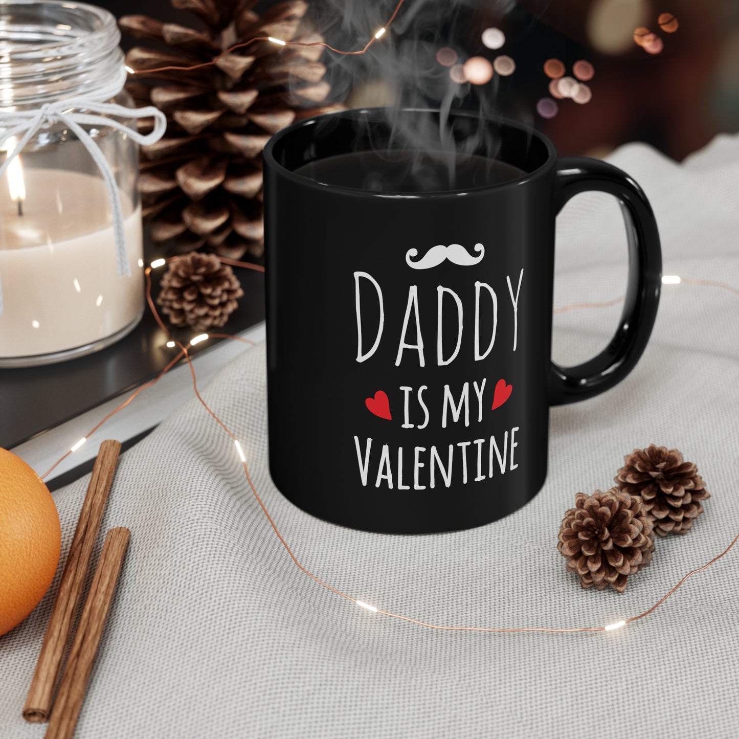 Daddy Is My Valentine 11oz Black Mug