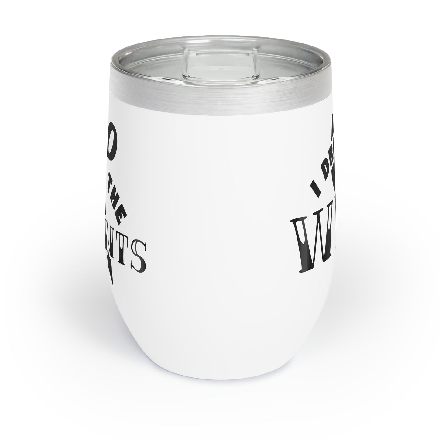 I Drink The Wine I Wrap The Presents Chill Wine Tumbler