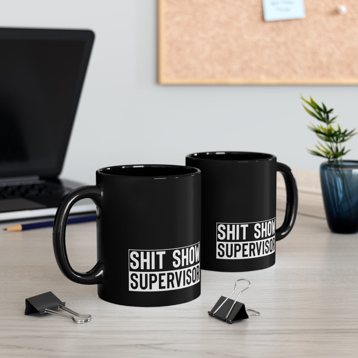 Shit Show Supervisor 11oz Black Mug