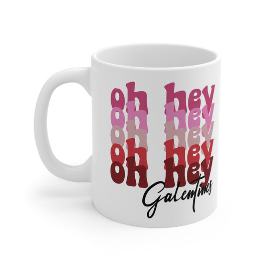 Oh Hey Galentines Ceramic Mug 11oz