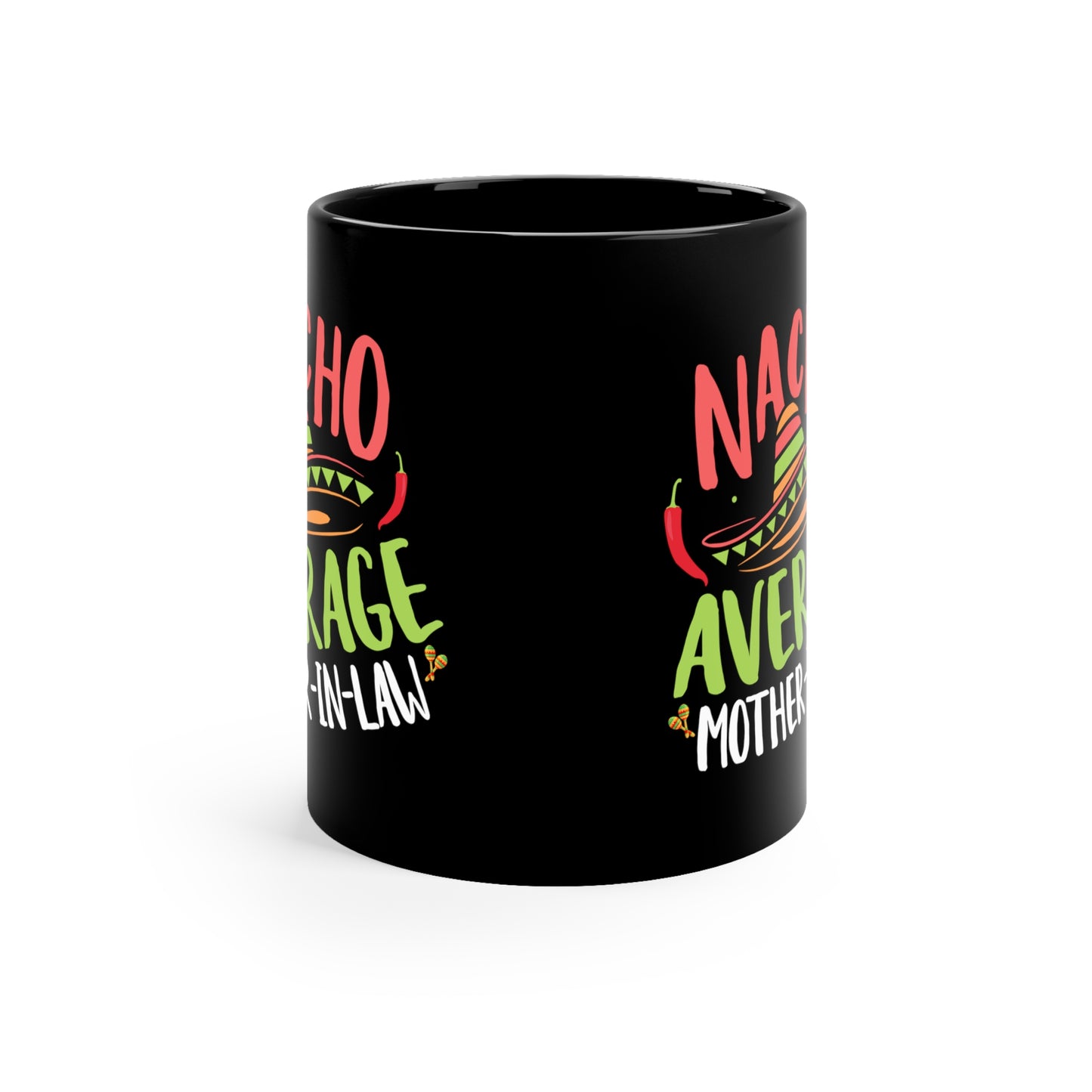 Nacho Average Mother-In-Law 11oz Black Mug