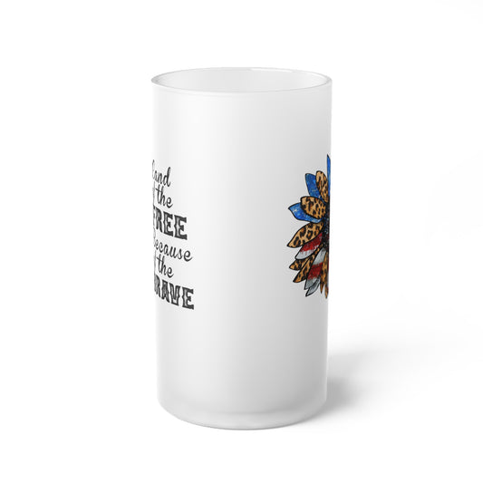 Land of The Free Because of the Brave Frosted Glass Beer Mug