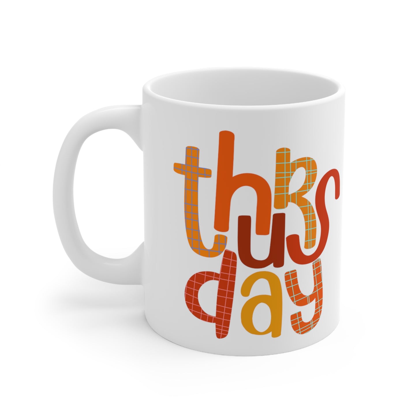 Thursday Mug | Happy Thursday | I Love Thursday's | New Day | I Hate Thursday's | Christmas Gift