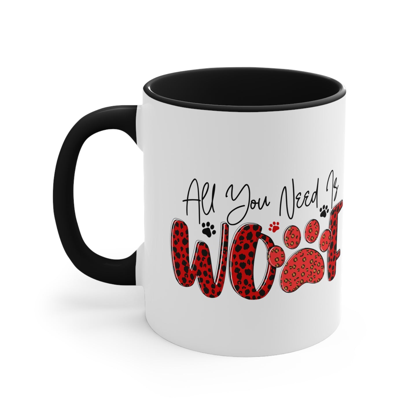 All You Need is Woof Valentines Day Accent Coffee Mug, 11oz