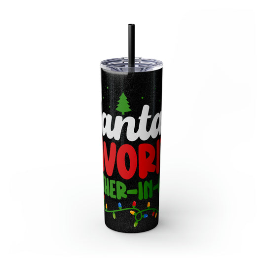 Santa's Favorite Mother-In-Law Skinny Tumbler with Straw, 20oz