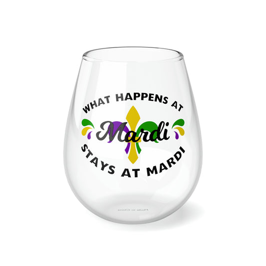 What Happens At Mardi Stays at Mardi Stemless Wine Glass, 11.75oz