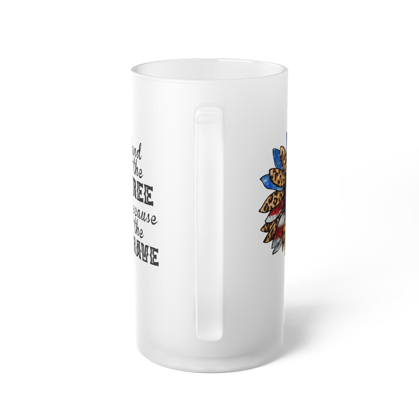 Land of The Free Because of the Brave Frosted Glass Beer Mug
