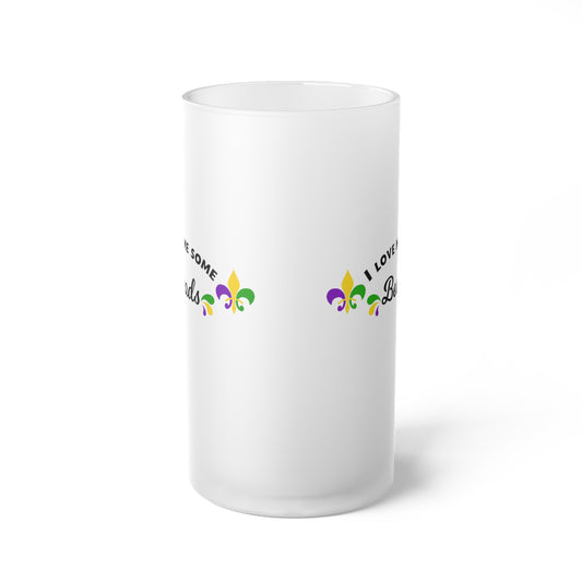 I Love Me Some Beads Frosted Glass Beer Mug