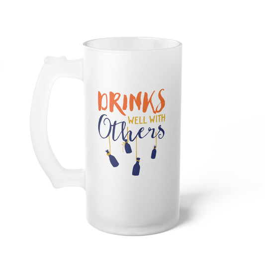 Drinks Well With Others Frosted Glass Beer Mug