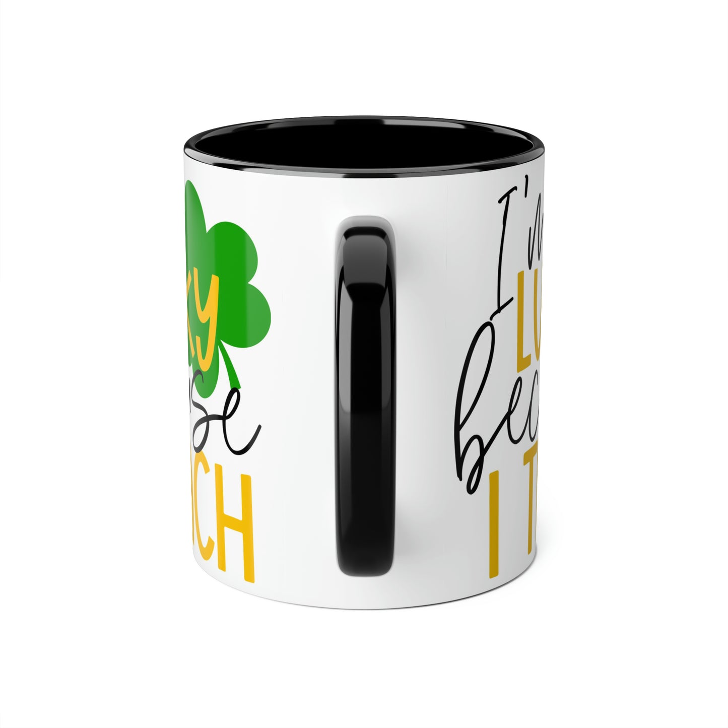 I'm Lucky Because I Teach 11oz Mug