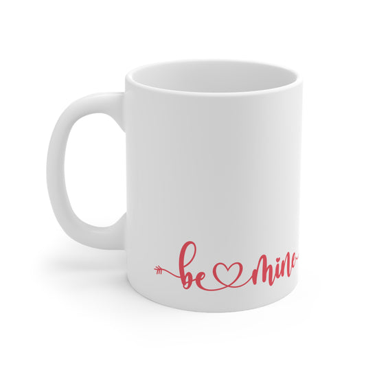 Be Mine Ceramic Mug 11oz