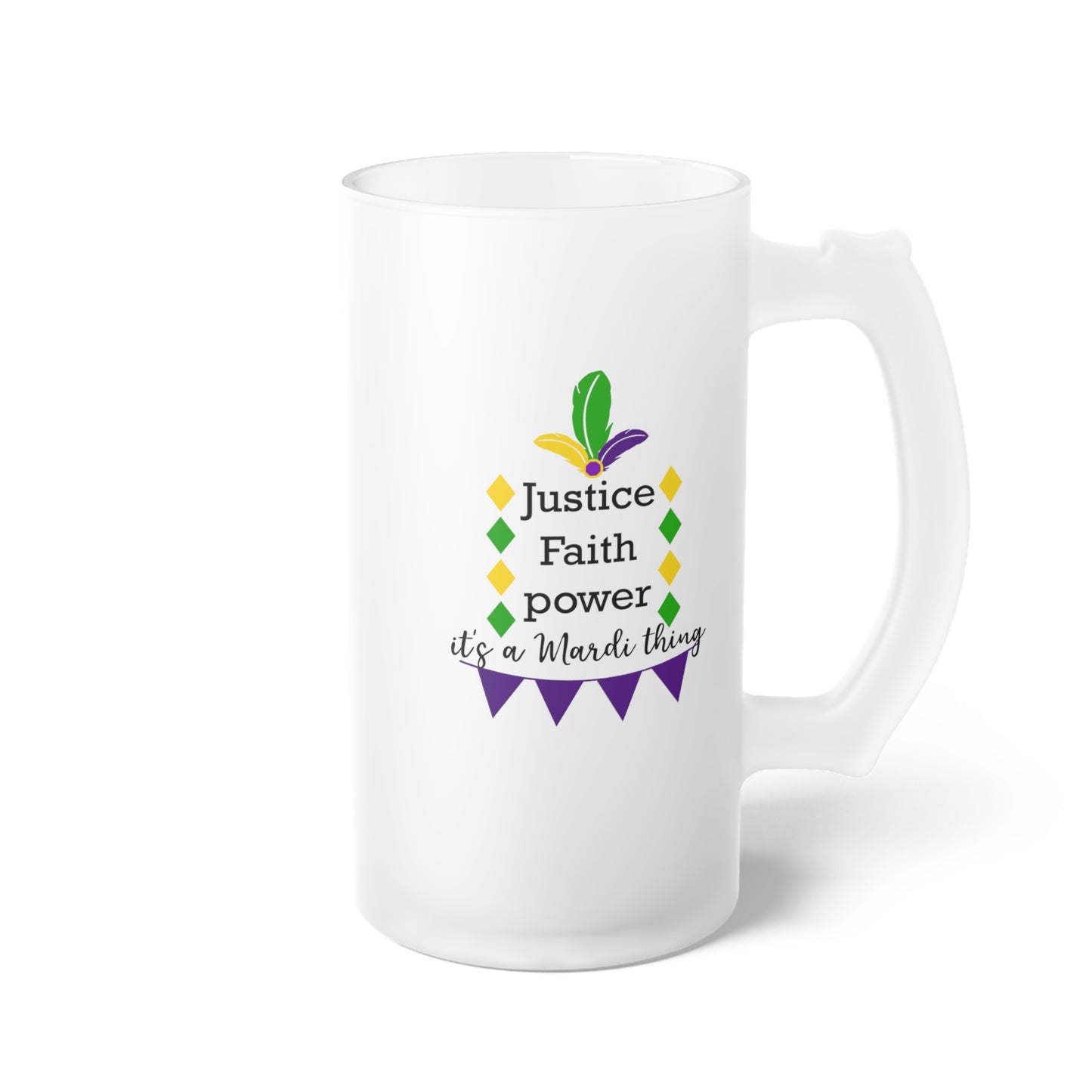 Justice Faith Power It's A Mardi Gras Thing Frosted Glass Beer Mug