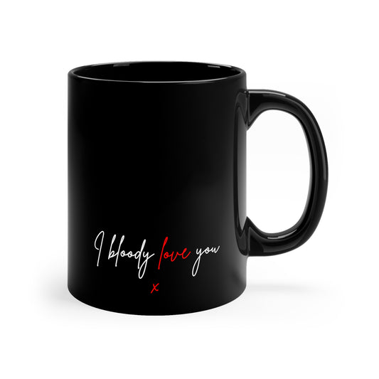 I Bloody Love You 11oz Black Mug