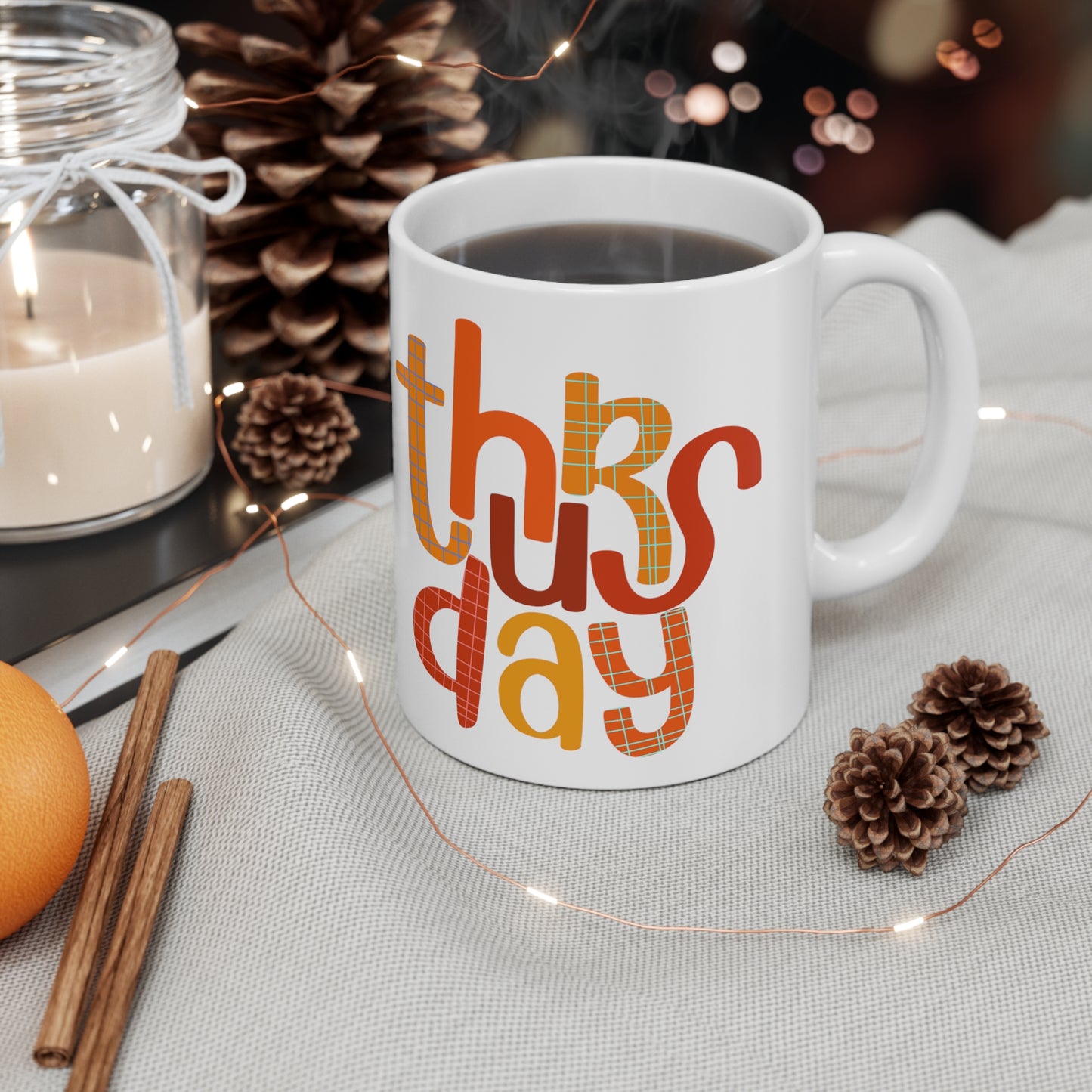 Thursday Mug | Happy Thursday | I Love Thursday's | New Day | I Hate Thursday's | Christmas Gift