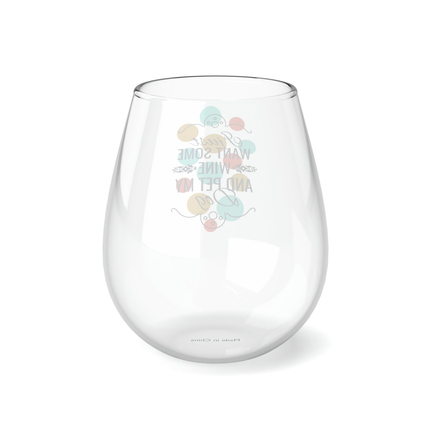 I Just Want Some Wine & Pet My Dog Stemless Wine Glass, 11.75oz