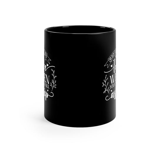 Why Fall In Love When You Can Fall Asleep 11oz Black Mug