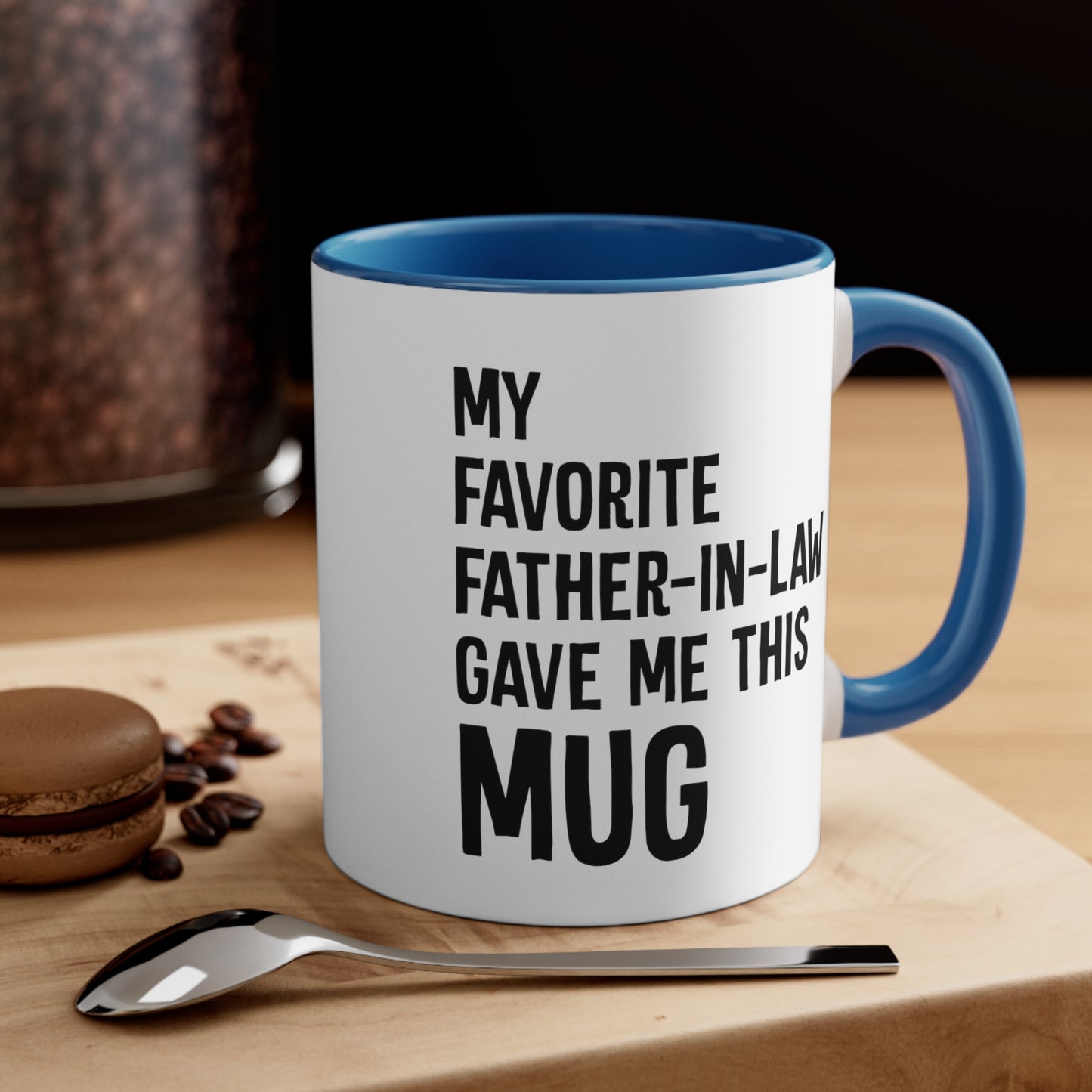 My Favorite Father-In-Law Gave Me This Mug Accent Coffee Mug, 11oz