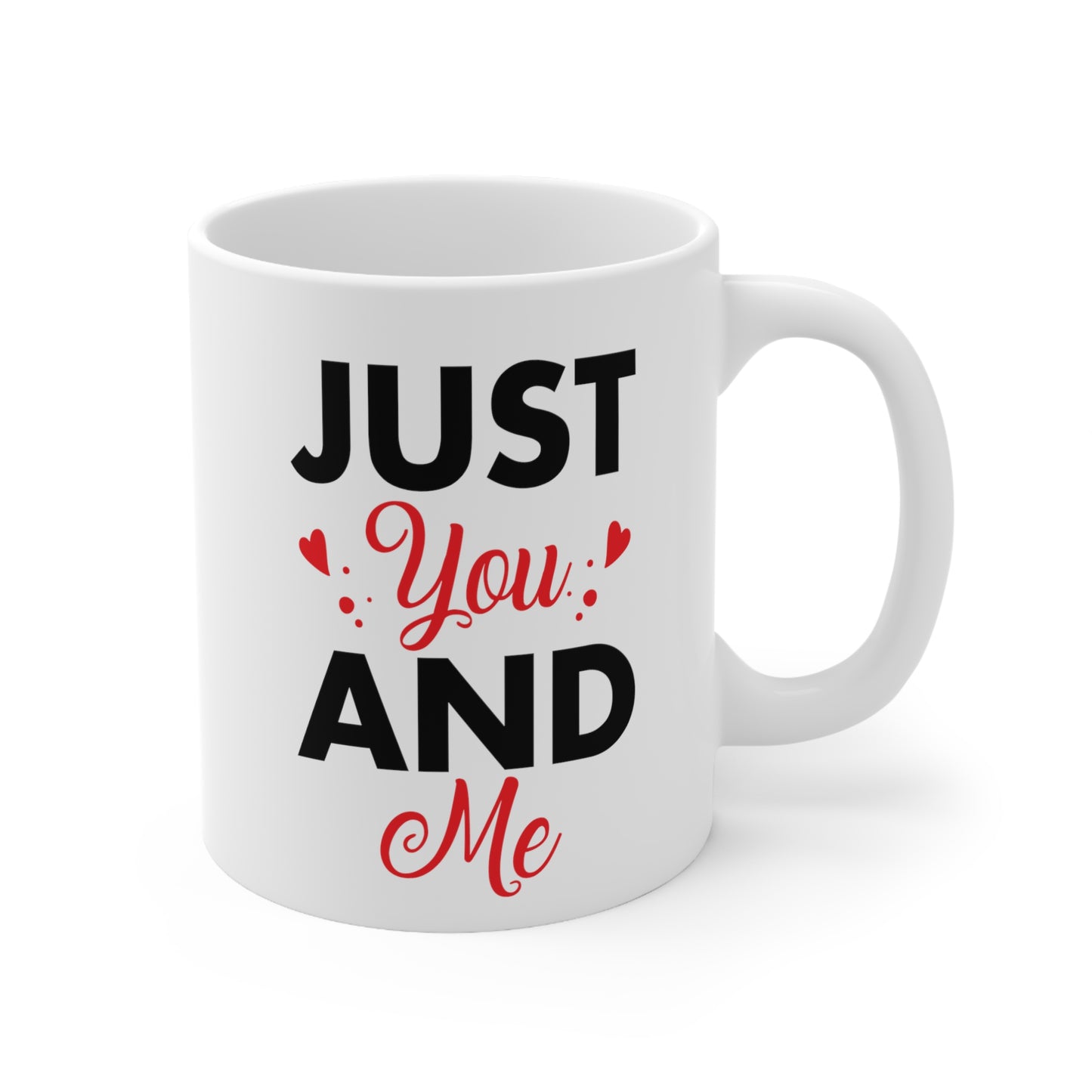 Just You And Me Ceramic Mug 11oz