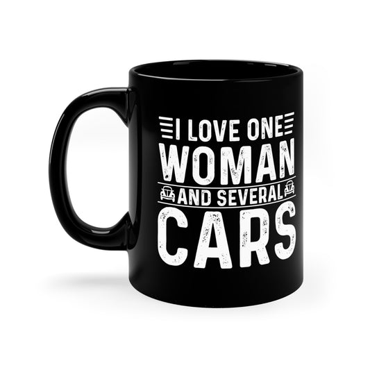 I Love One Woman and Several Cars 11oz Black Mug
