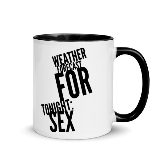 Weather Forecast for Tonight: Sex - Mug with Black Inside - Slanted Text Message