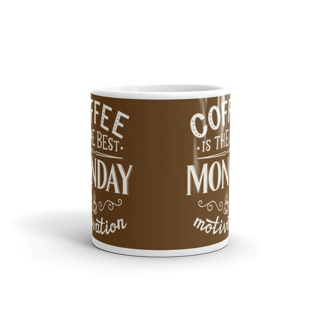 Coffee is the Best Monday Motivation (Brown) White glossy mug