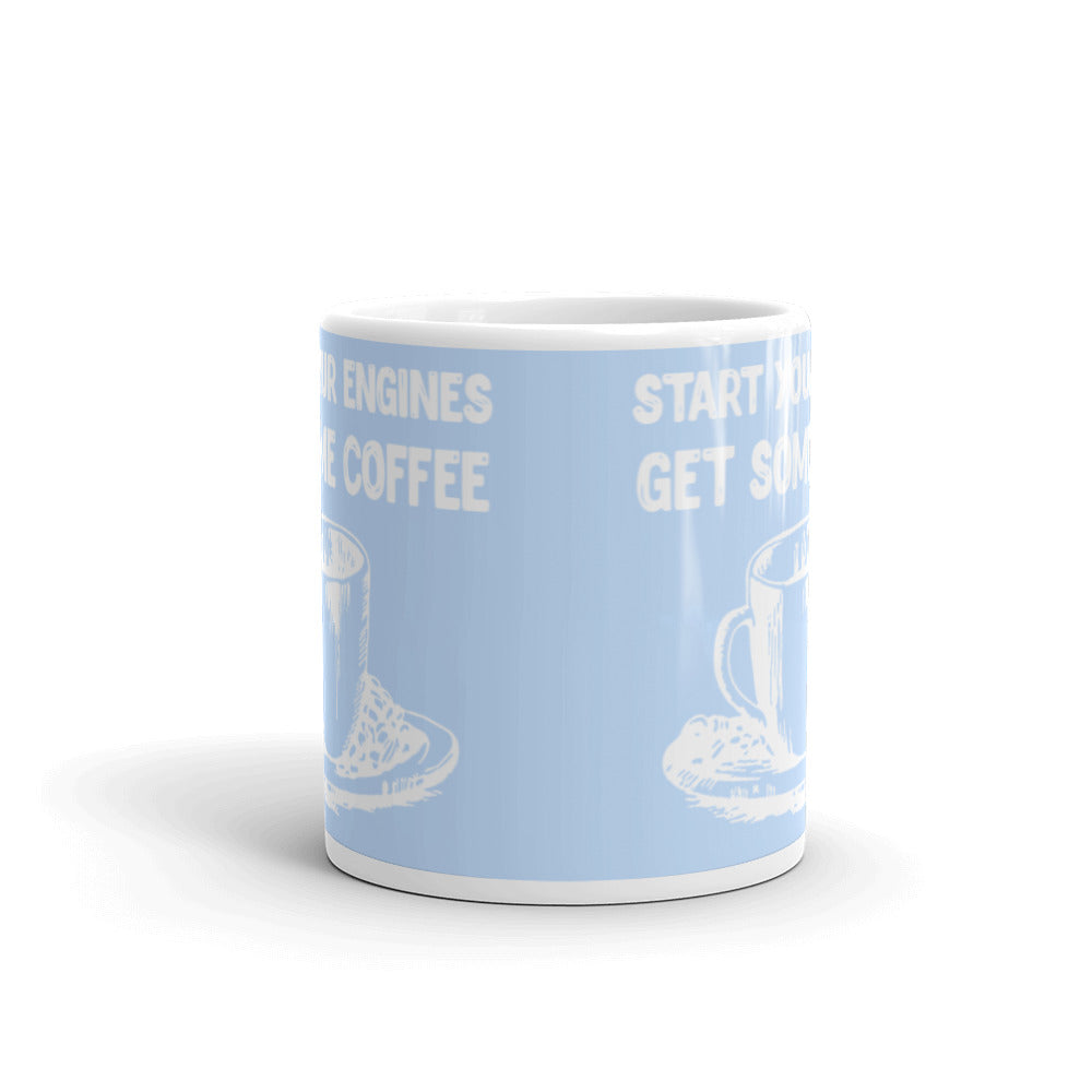 Start your Engines Get Some Coffee (Blue) White glossy mug