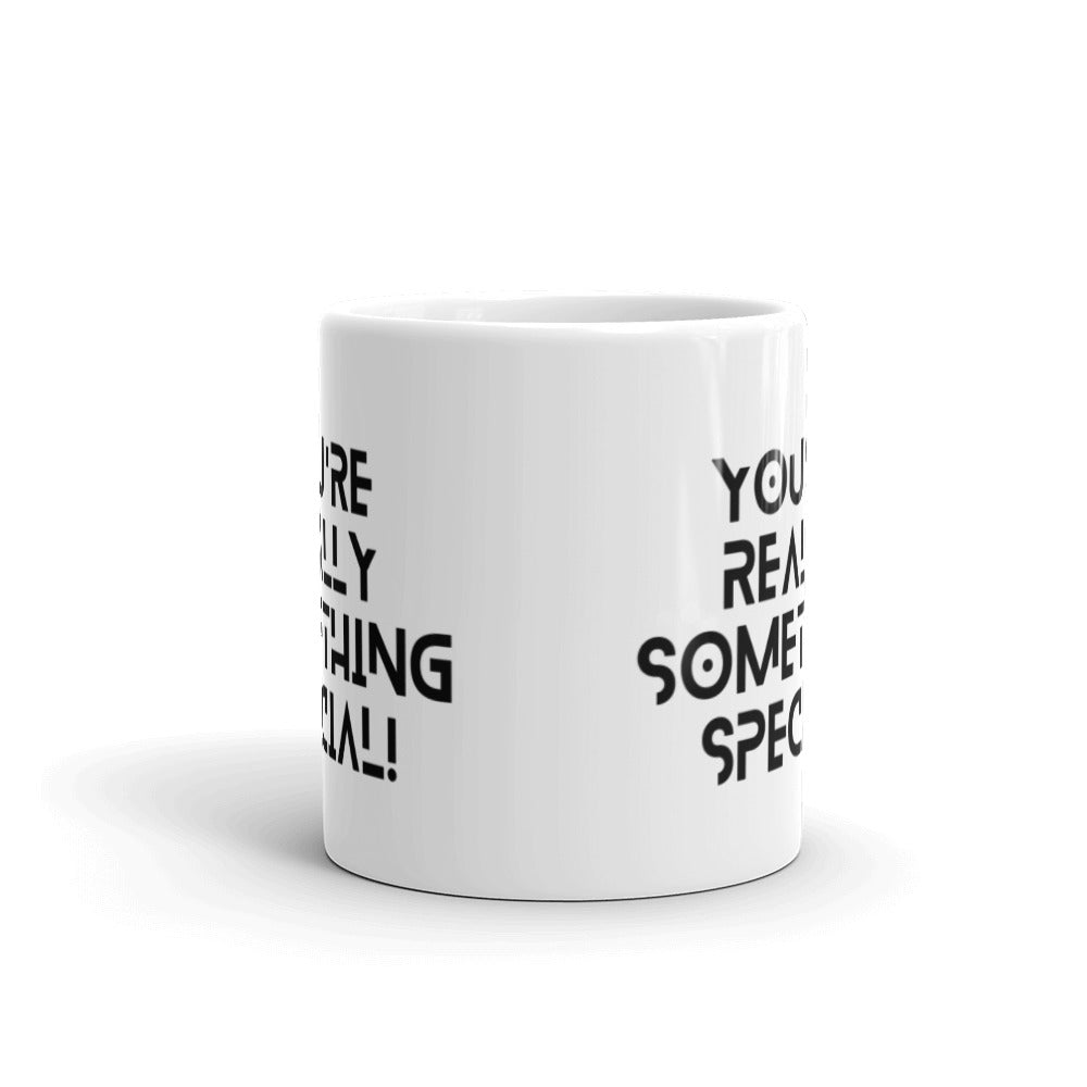 You're Really something Special - White glossy mug