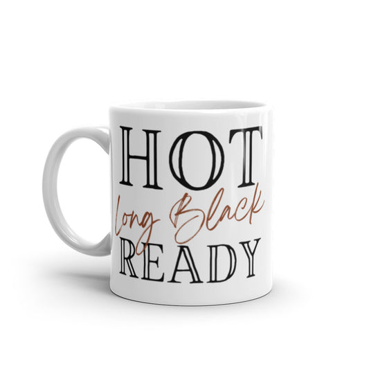 Hot Long Black Ready - White glossy mug