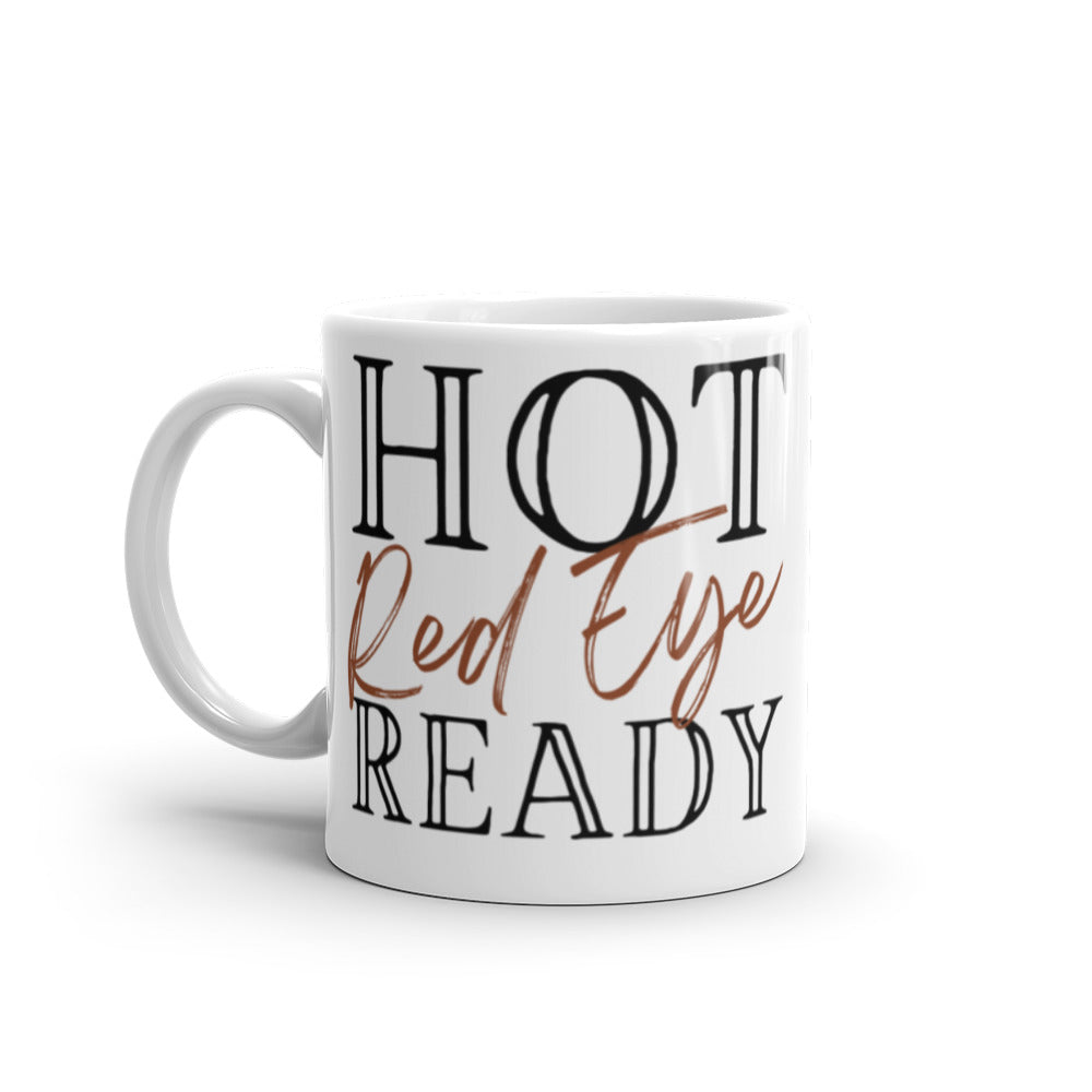 Hot Red Eye Ready - White glossy mug